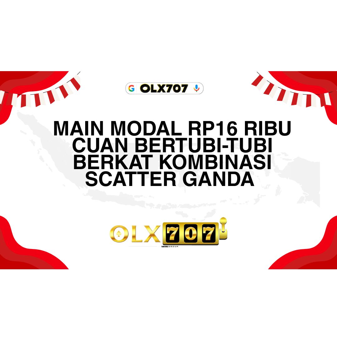 OLX707 : M3M3K Main Modal 16.000 Ribu Cuan Bertubi Tubi Berkat Kombinasi Scatter Hitam Ganda 1 Layar